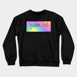 Queer AF Crewneck Sweatshirt